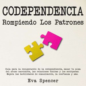 Codependencia, Rompiendo Los Patrones..., Eva Spencer