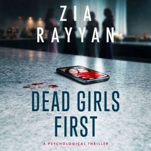 Dead Girls First, Zia Rayyan