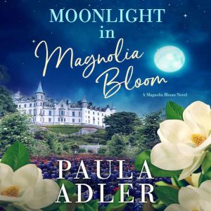 Moonlight in Magnolia Bloom, Paula Adler