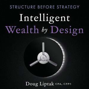 Intelligent Wealth by Design, Doug Liptak CPA, CFP