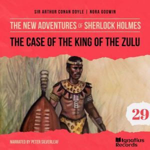 The Case of the King of the Zulu The..., Sir Arthur Conan Doyle