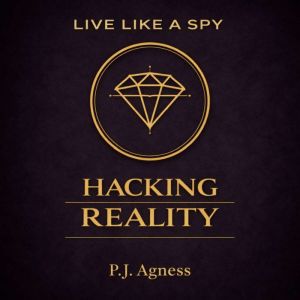 Live Like a Spy, P.J. Agness