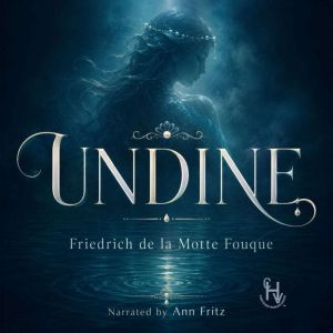 Undine, Friedrich de la Motte Fouque