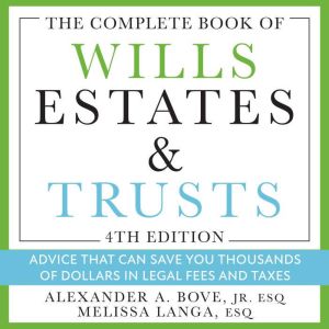 The Complete Book of Wills, Estates & Trusts (4th Edition): Advice That Can Save You Thousands of Dollars in Legal Fees and Ta