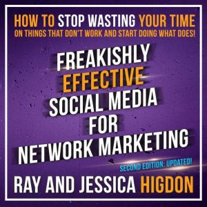 Freakishly Effective Social Media for..., Ray Higdon