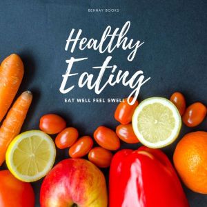 Healthy Eating, Behnay Books