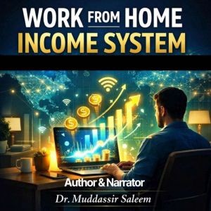 Work from Home Income System, Dr. Muddassir Saleem