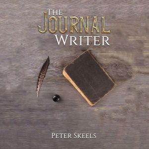 The Journal Writer, Peter Skeels