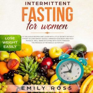 Intermittent Fasting for Women, Emily Ross