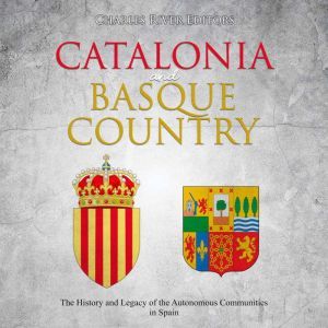 Catalonia and Basque Country The His..., Charles River Editors
