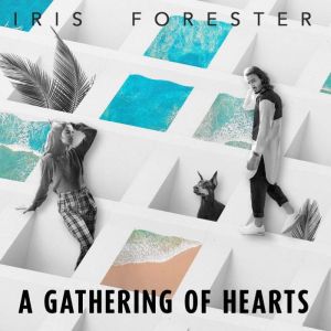 A Gathering of Hearts, Iris Forester