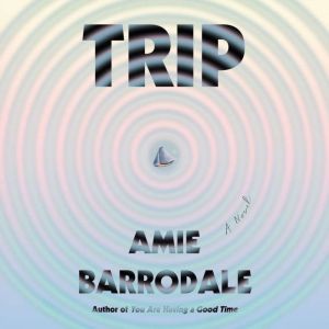 Trip: A Novel