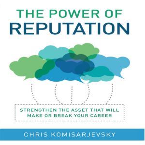 The Power of Reputation, Chris Komisarjevsky