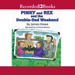 Pinky and Rex and the Double Dad Week..., James Howe