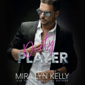 Dirty Player, Mira Lyn Kelly