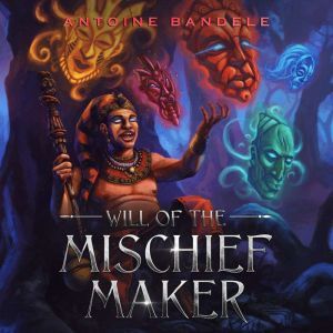 Will of the Mischief Maker, Antoine Bandele