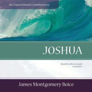 Joshua, James Montgomery Boice