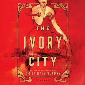 The Ivory City, Emily Bain Murphy
