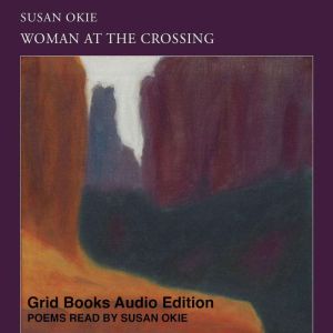 Woman at the Crossing, Susan Okie