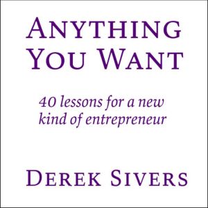 Anything You Want, Derek Sivers