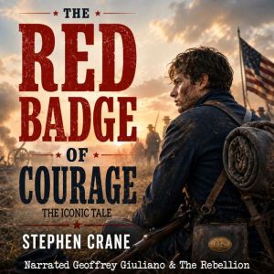 The Red Badge Of Courage, Stephen Crane