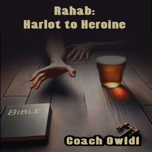Rahab From Harlot To Heroine, Coach Owidi
