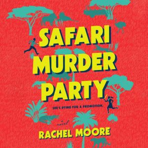 Safari Murder Party, Rachel Moore