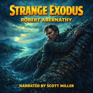 Strange Exodus, Robert Abernathy
