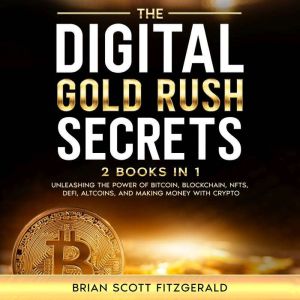 The Digital Gold Rush Secrets