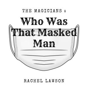 Who was that masked man?, Rachel Lawson