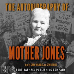 The Autobiography of Mother Jones  U..., Mother Jones