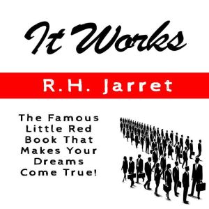 It Works, R. H. Jarret