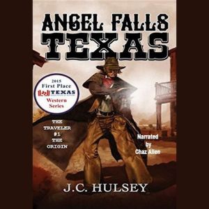Angel Falls Texas: The Traveler # 1 - The Origin