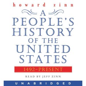 A People's History of the United States: 1492 to Present, Howard Zinn