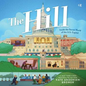 The Hill Inside the Secret World of ..., Kate Andersen Brower