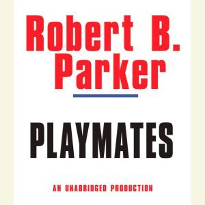 Playmates, Robert B. Parker