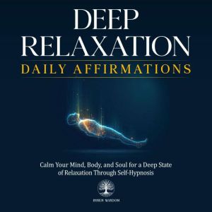 Deep Relaxation Daily Affirmations, Inner Wisdom