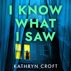 I Know What I Saw, Kathryn Croft