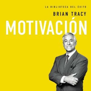 Motivación, Brian Tracy