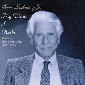 My Dinner of Herbs, Efrem Zimbalist, Jr.