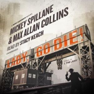 Lady, Go Die!, Mickey Spillane and Max Allan Collins