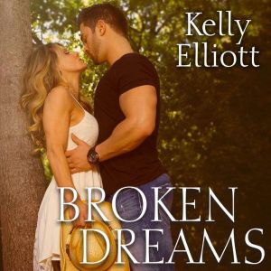 Broken Dreams, Kelly Elliott