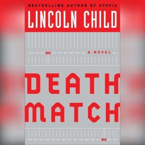 Death Match, Lincoln Child