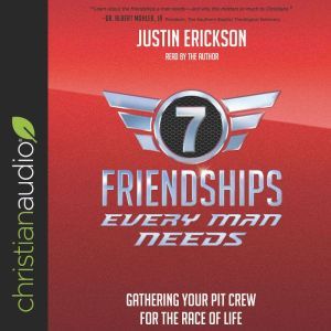 Seven Friendships Every Man Needs, Justin Erickson