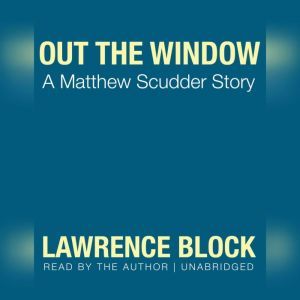 Out the Window, Lawrence Block