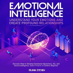 Emotional Intelligence, understand yo..., Frank Steven