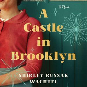 A Castle in Brooklyn, Shirley Russak Wachtel