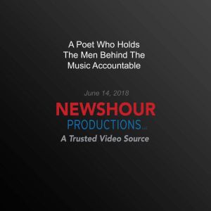 A Poet Who Holds The Men Behind The M..., PBS NewsHour