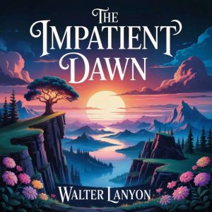 The Impatient Dawn