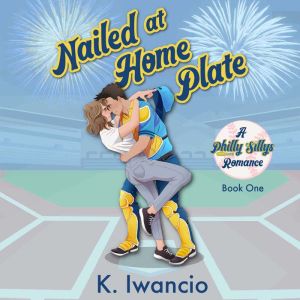Nailed at Home Plate, K. Iwancio